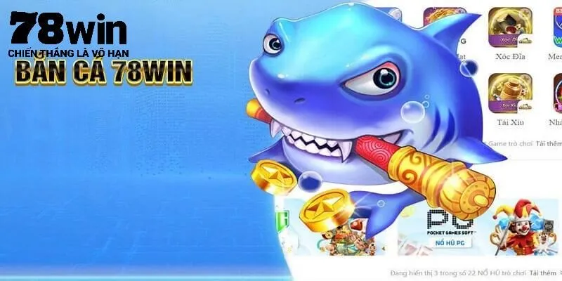 Giới thiệu chuyên mục bắn cá 78Win